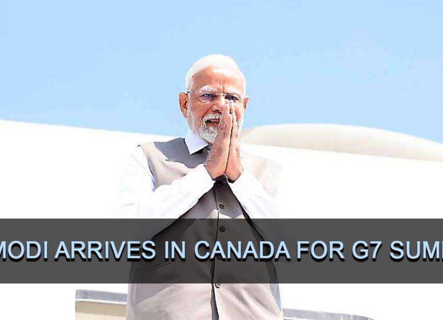 “PM Modi arrives in Canada for G7 Summit amid rising global tensions.”