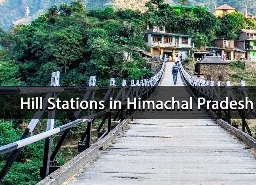 6 Hill Stations in Himachal Pradesh
